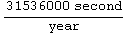 (31536000 second)/year