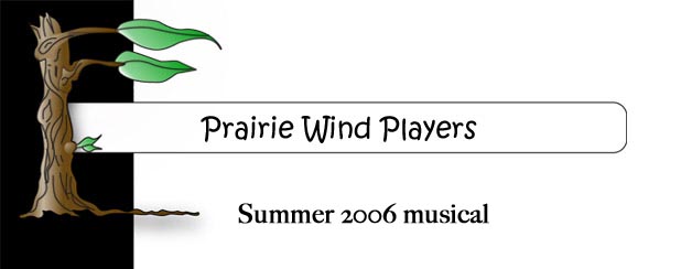 Prairie Wind Players summer 2006
musical